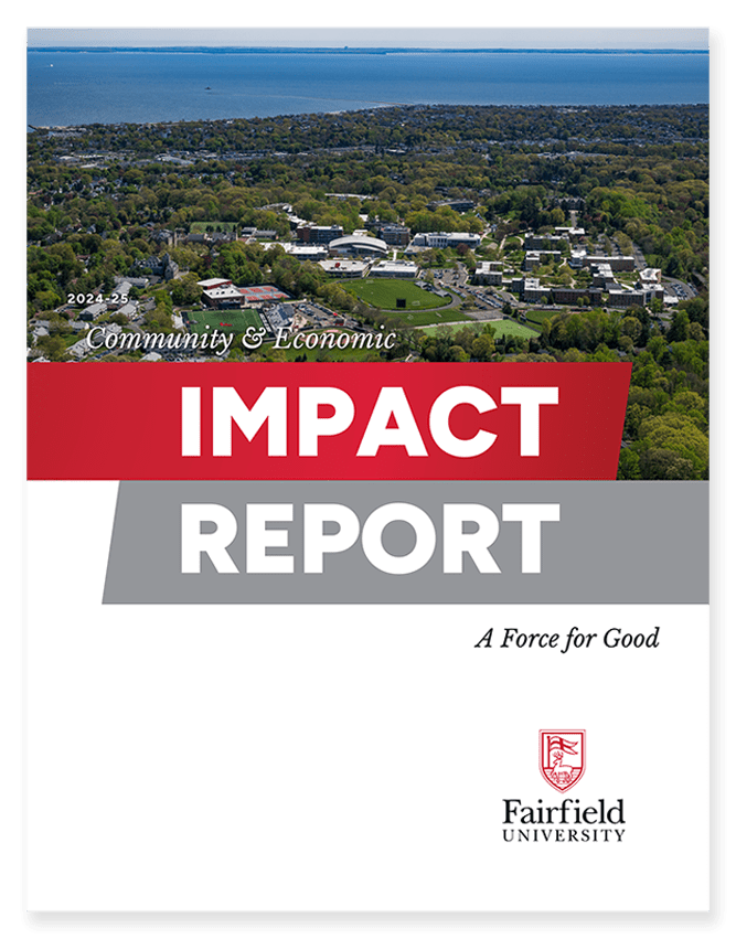 Fairfield University 2024-25 Community & Economic Impact Report