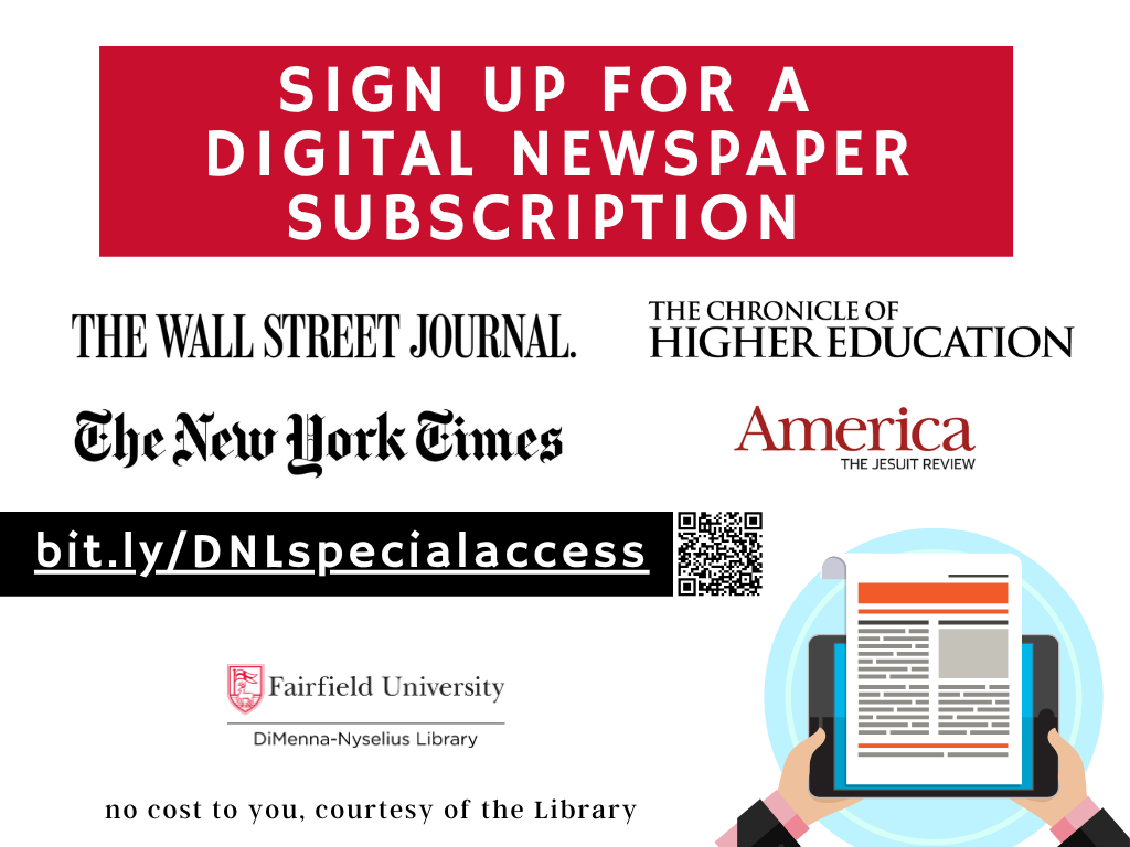 Sign up for a free subscription to the New York Times, Wall Street Journal, The Chronicle for Higher Education, and The Jesuit Review provided by the DiMenna-Nyselius Library