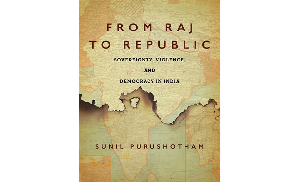 Book jacket of From Raj to Republic: Sovereignty, Violence, and Democracy in India