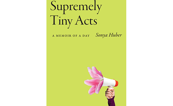 Supremely Tiny Acts: A Memoir of a Day book jacket image